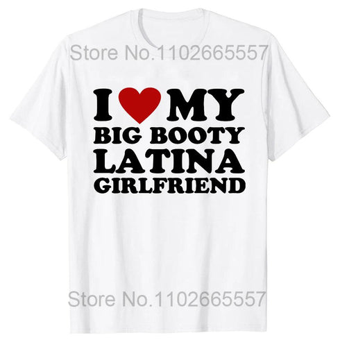 I Love Big Booty Latinas T Shirt